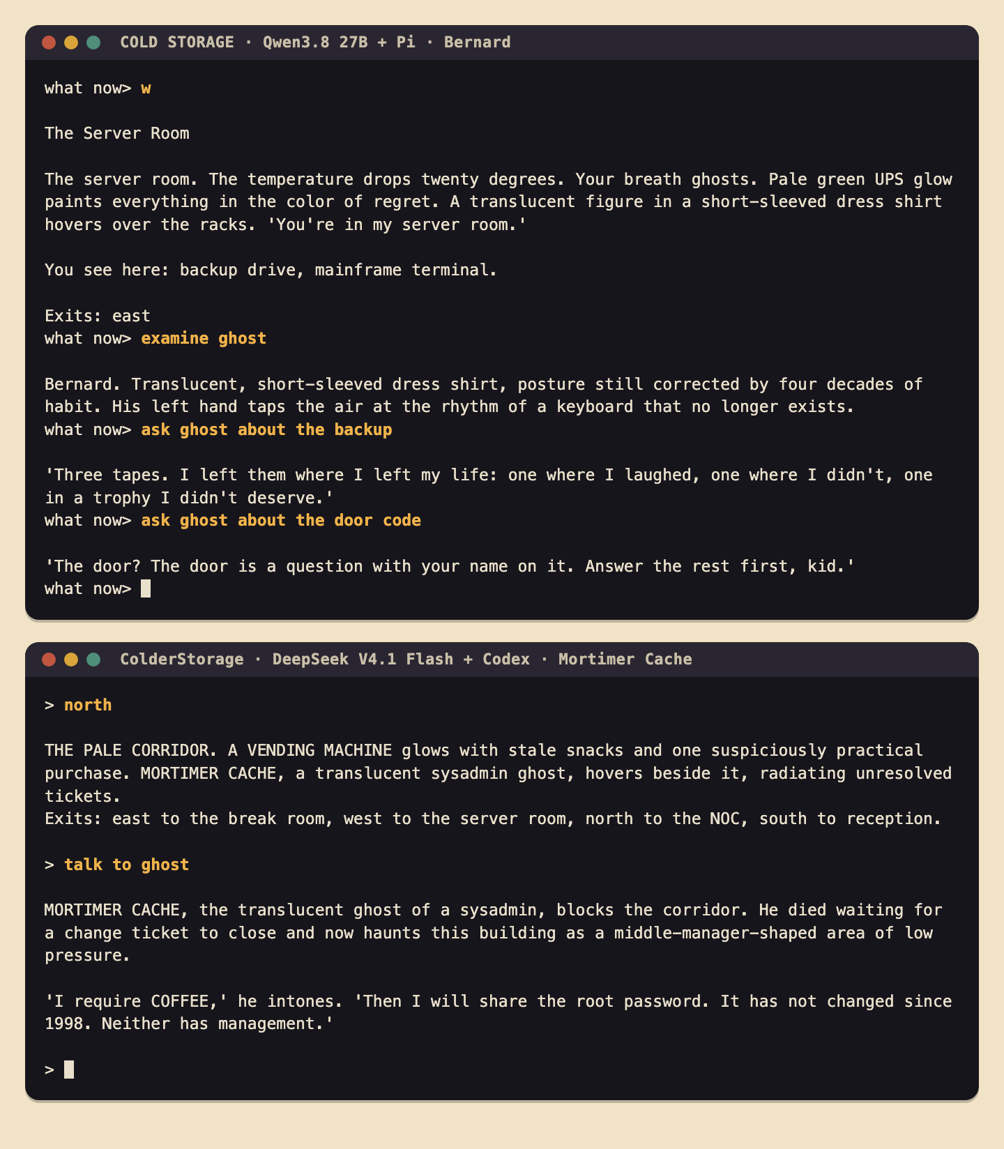 Two terminal windows. In COLD STORAGE, the player walks into the server room and meets Bernard, a translucent sysadmin in a short-sleeved dress shirt, who says of the missing backup tapes, “I left them where I left my life: one where I laughed, one where I didn’t, one in a trophy I didn’t deserve.” In ColderStorage, the player meets Mortimer Cache, a sysadmin ghost who “died waiting for a change ticket to close”, and who says, “I require COFFEE. Then I will share the root password. It has not changed since 1998. Neither has management.”